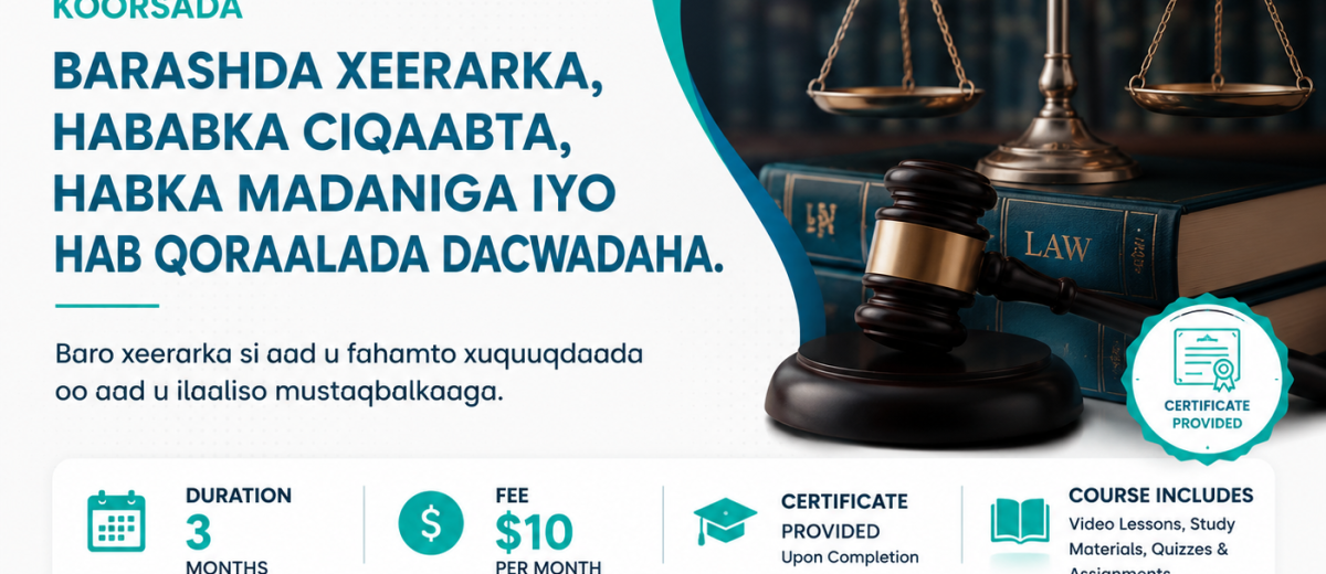 barashda xeerarka hababka ciqaabta,habka madaniga iyo hab qoraalada dacwadaha.